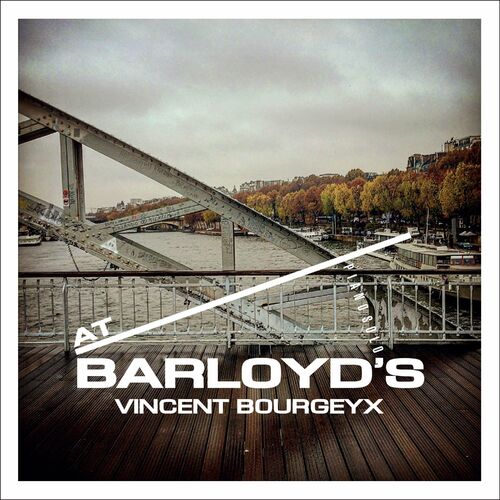 Visuel pochette album Vincent Bourgeyx At Barloyd's